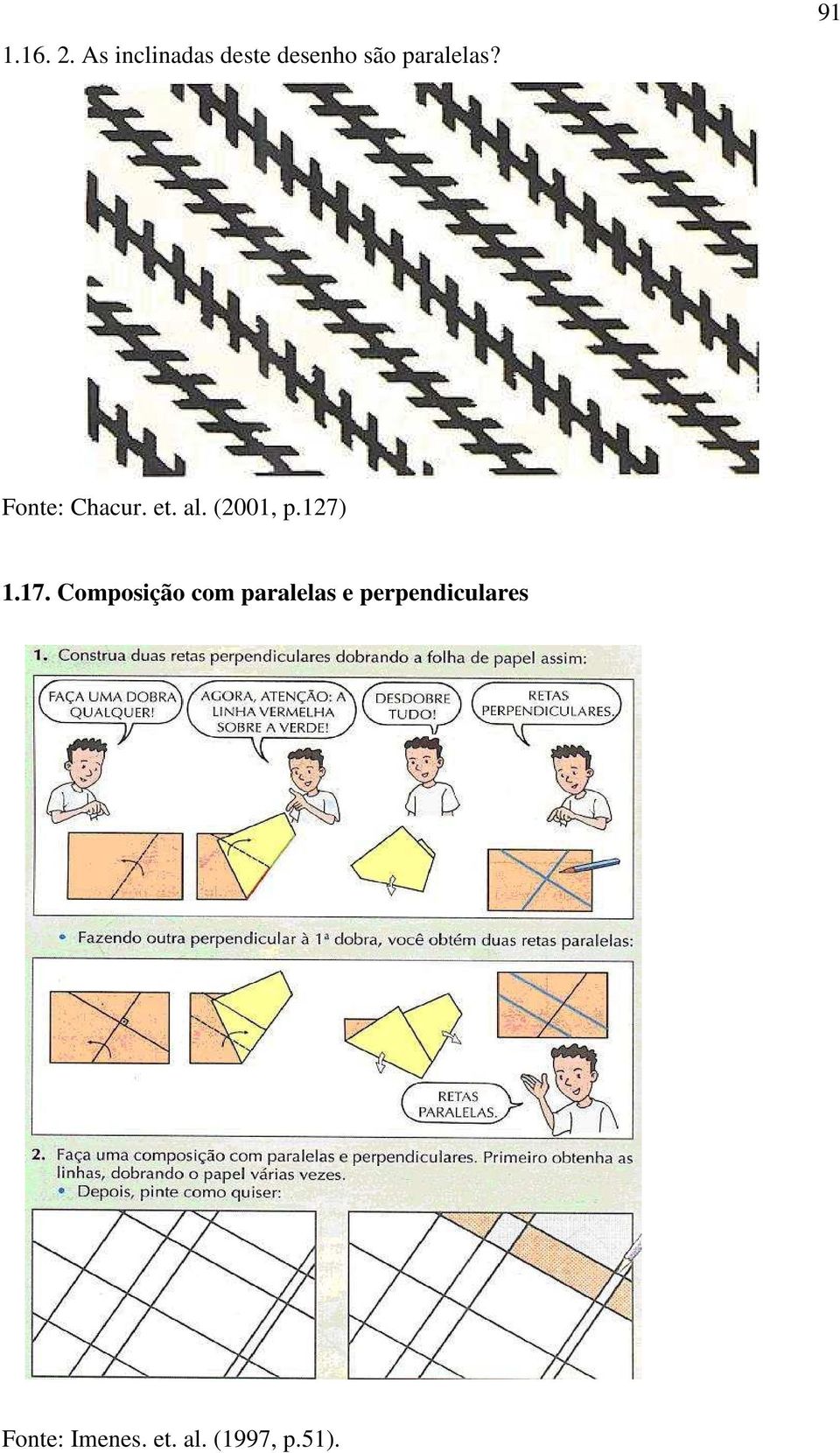 91 Fonte: Chacur. et. al. (2001, p.127) 1.17.