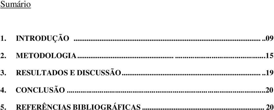 RESULTADOS E DISCUSSÃO.....19 4.