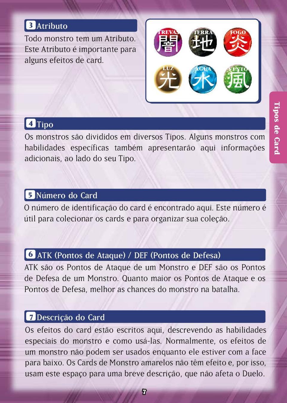 Este número é útil para colecionar os cards e para organizar sua coleção.