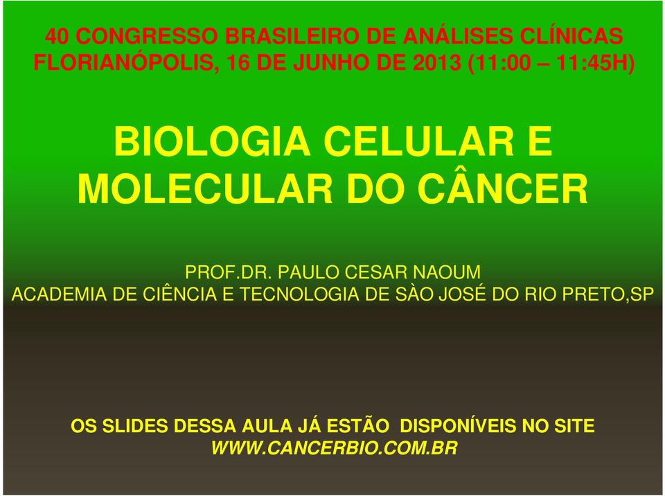 PAULO CESAR NAOUM ACADEMIA DE CIÊNCIA E TECNOLOGIA DE SÀO JOSÉ DO RIO