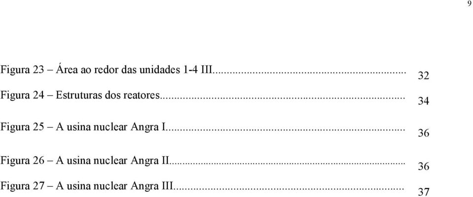 .. Figura 25 A usina nuclear Angra I.