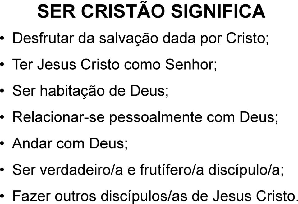 Relacionar-se pessoalmente com Deus; Andar com Deus; Ser