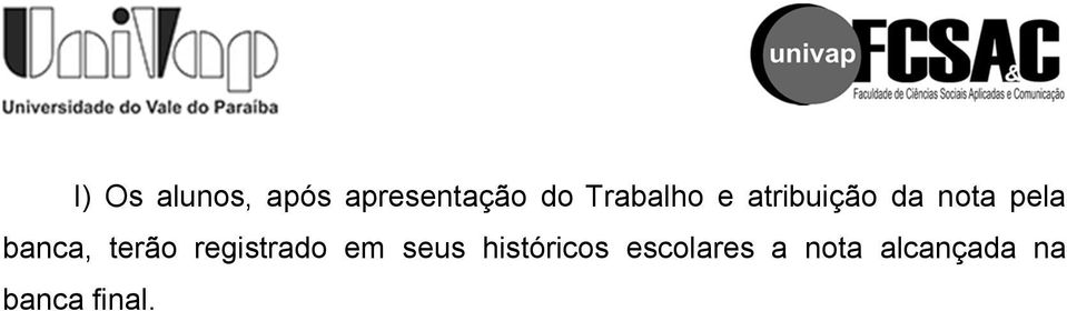 banca, terão registrado em seus