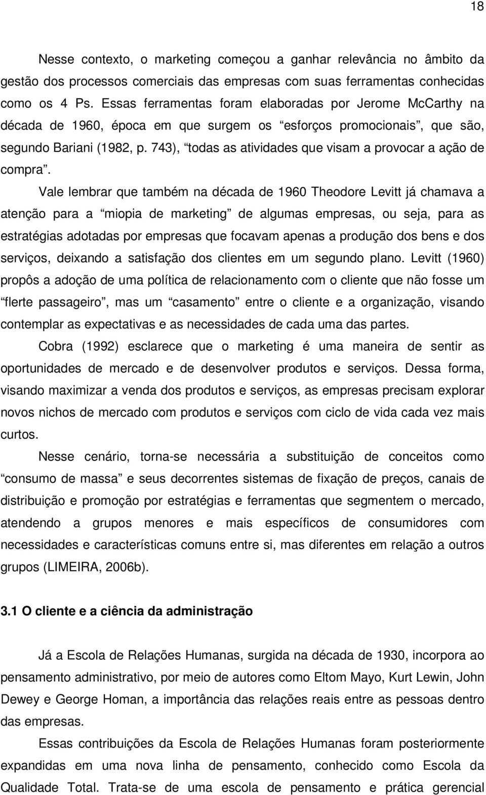 743), todas as atividades que visam a provocar a ação de compra.