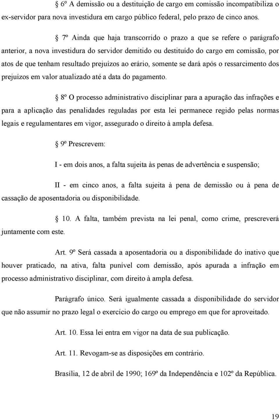 erário, somente se dará após o ressarcimento dos prejuízos em valor atualizado até a data do pagamento.