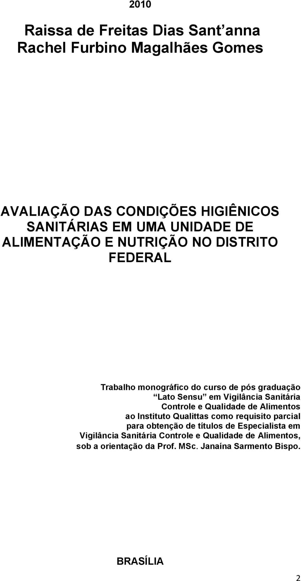 Sanitária Controle e Qualidade de Alimentos ao Instituto Qualittas como requisito parcial para obtenção de títulos de