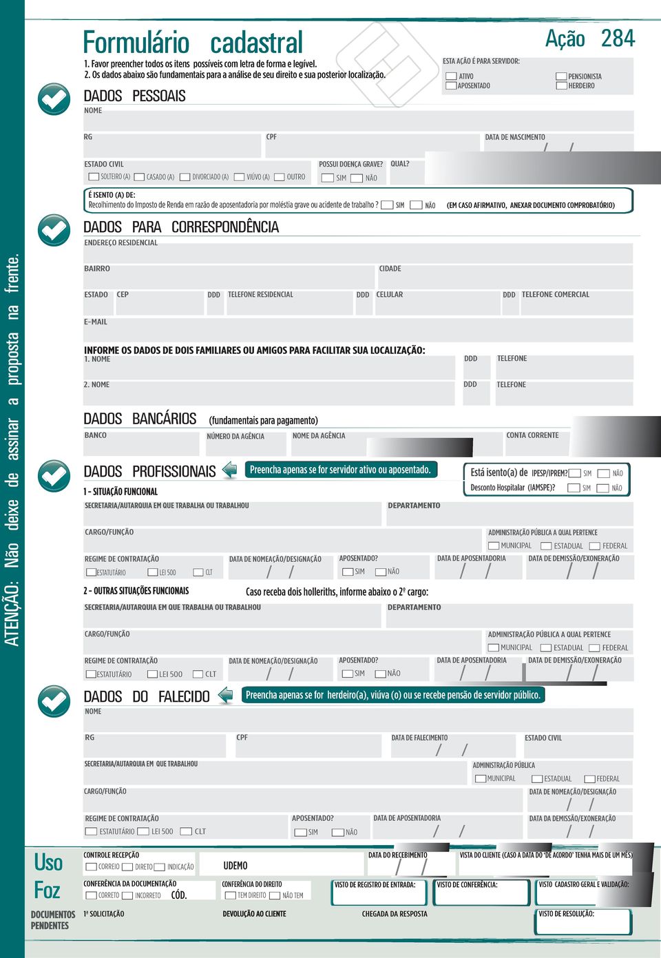 GRAVE? QUAL? É ISENTO (A) DE: Recolhimento do Imposto de Renda em razão de aposentadoria por moléstia grave ou acidente de trabalho?