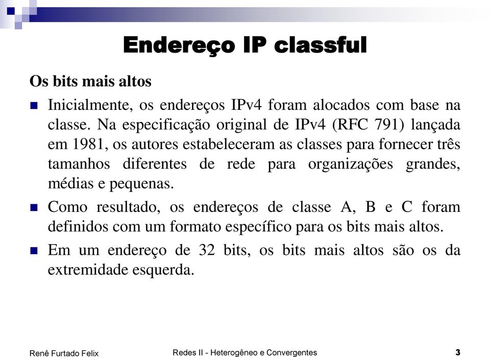 diferentes de rede para organizações grandes, médias e pequenas.