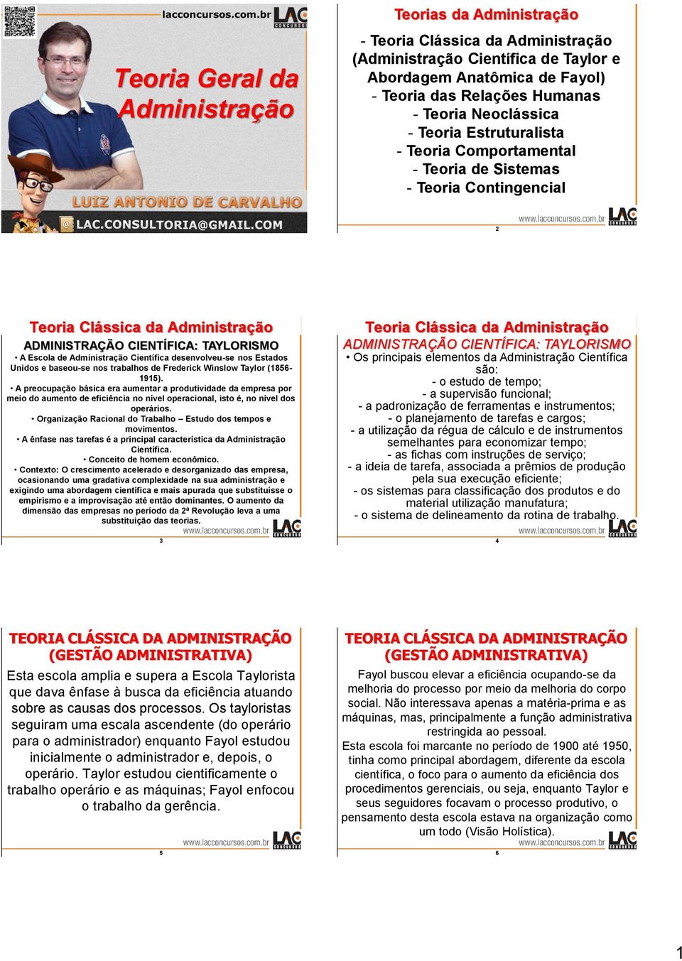 Administração Científica desenvolveu-se nos Estados Unidos e baseou-se nos trabalhos de Frederick Winslow Taylor (1856-1915).