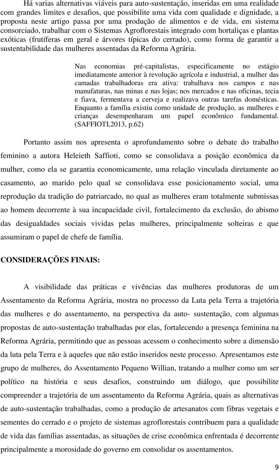 como forma de garantir a sustentabilidade das mulheres assentadas da Reforma Agrária.