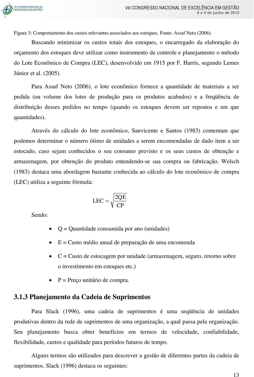 (LEC), desenvolvido em 1915 por F. Harris, segundo Lemes Júnior et al. (2005).