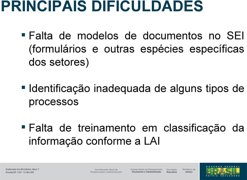 Identificação inadequada de alguns tipos de processos Falta