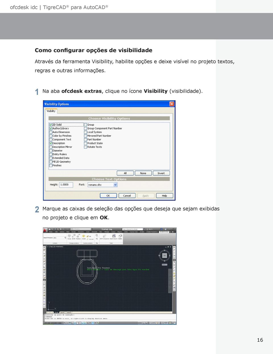 Na aba ofcdesk extras, clique no ícone Visibility (visibilidade).