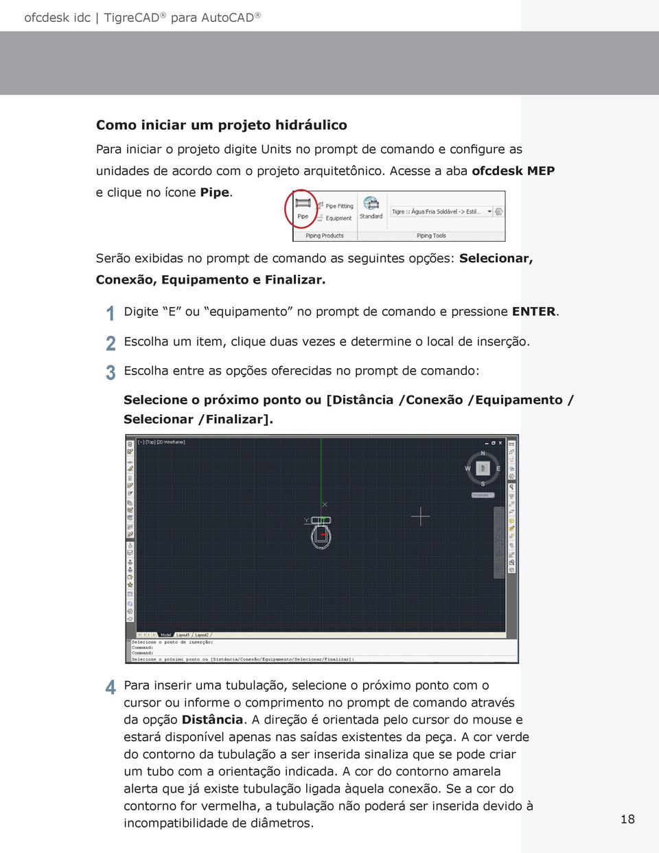 3 Digite E ou equipamento no prompt de comando e pressione ENTER. Escolha um item, clique duas vezes e determine o local de inserção.