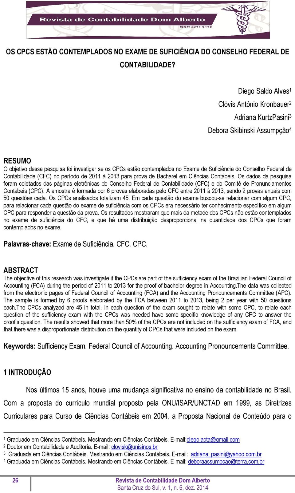 do Conselho Federal de Contabilidade (CFC) no período de 2011 à 2013 para prova de Bacharel em Ciências Contábeis.