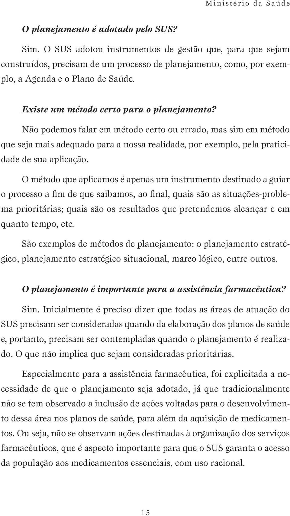 Existe um método certo para o planejamento?