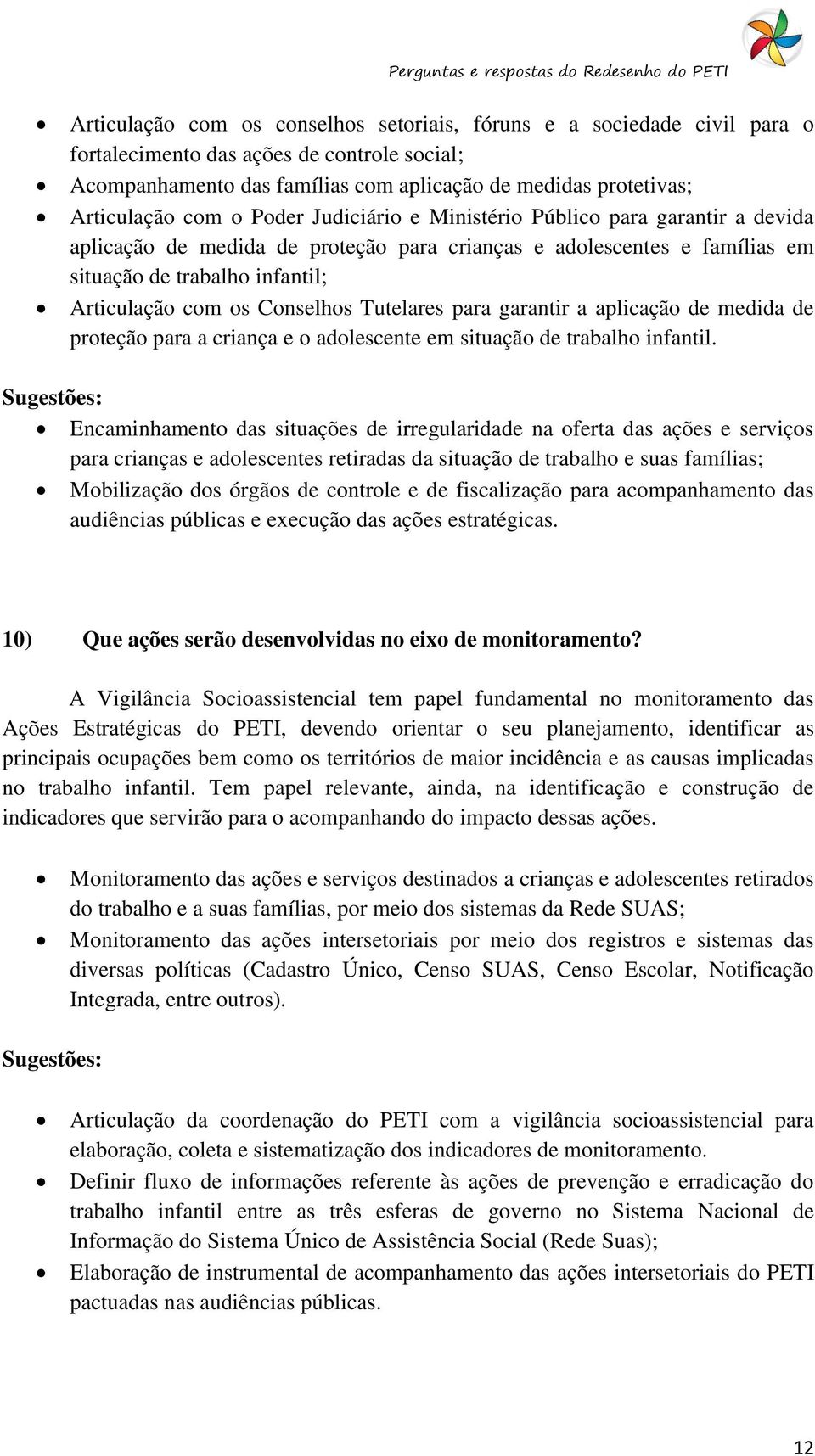 Tutelares para garantir a aplicação de medida de proteção para a criança e o adolescente em situação de trabalho infantil.