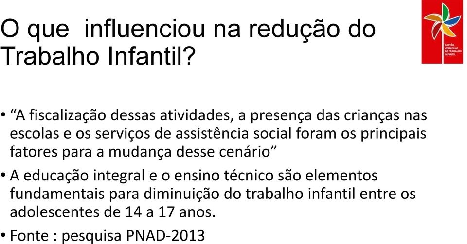 assistência social foram os principais fatores para a mudança desse cenário A educação integral