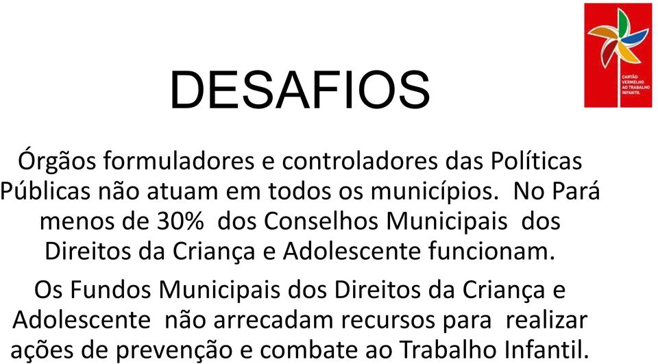 No Pará menos de 30% dos Conselhos Municipais dos Direitos da Criança e Adolescente