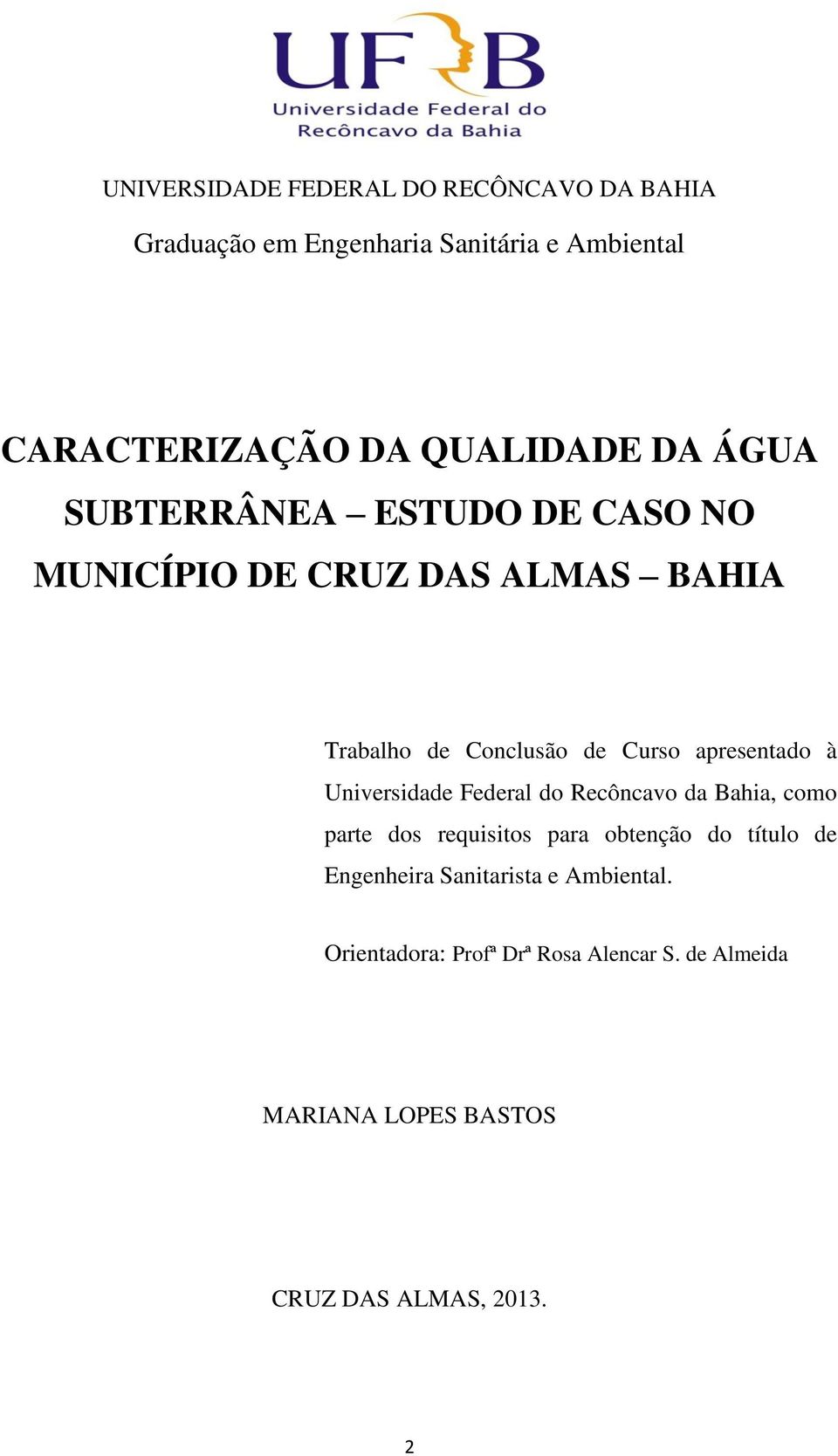 apresentado à Universidade Federal do Recôncavo da Bahia, como parte dos requisitos para obtenção do título de