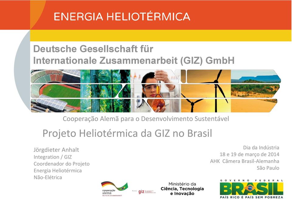 Jörgdieter Anhalt Integration / GIZ Coordenador do Projeto Energia Heliotérmica