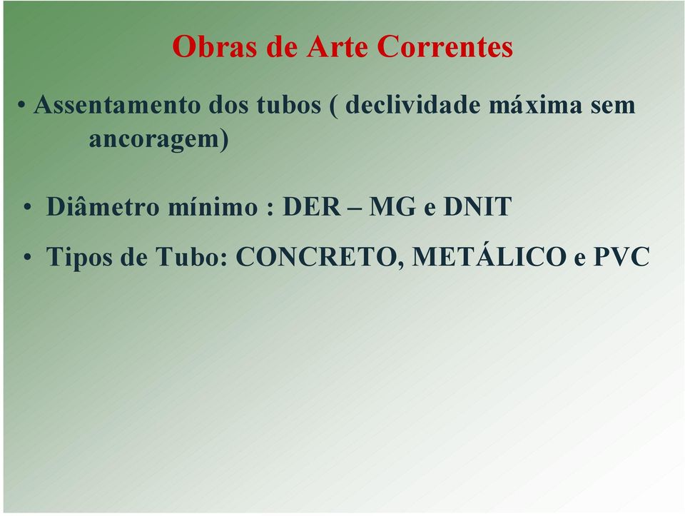 ancoragem) Diâmetro mínimo : DER MG e