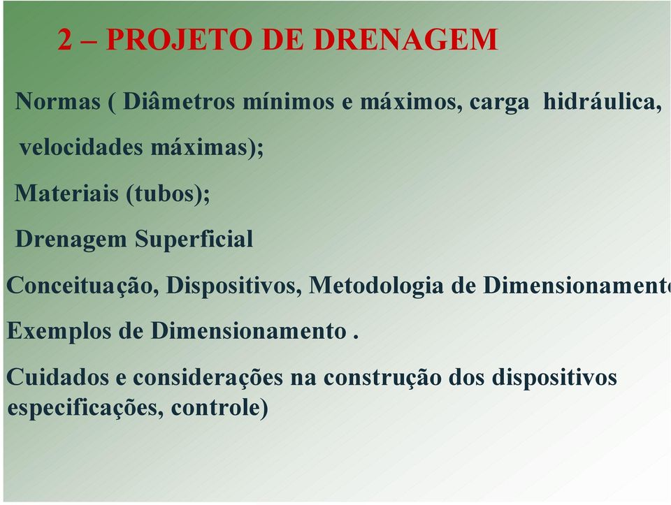 Dispositivos, Metodologia de Dimensionamento Exemplos de Dimensionamento.