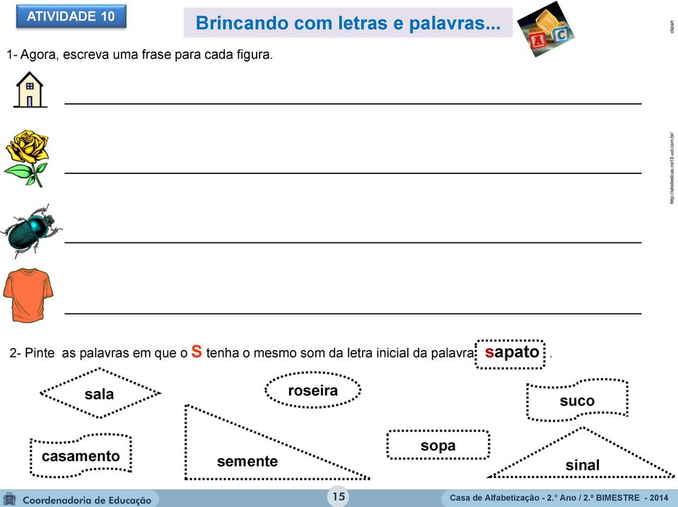 .. 1- Agora, escreva uma frase para cada figura.