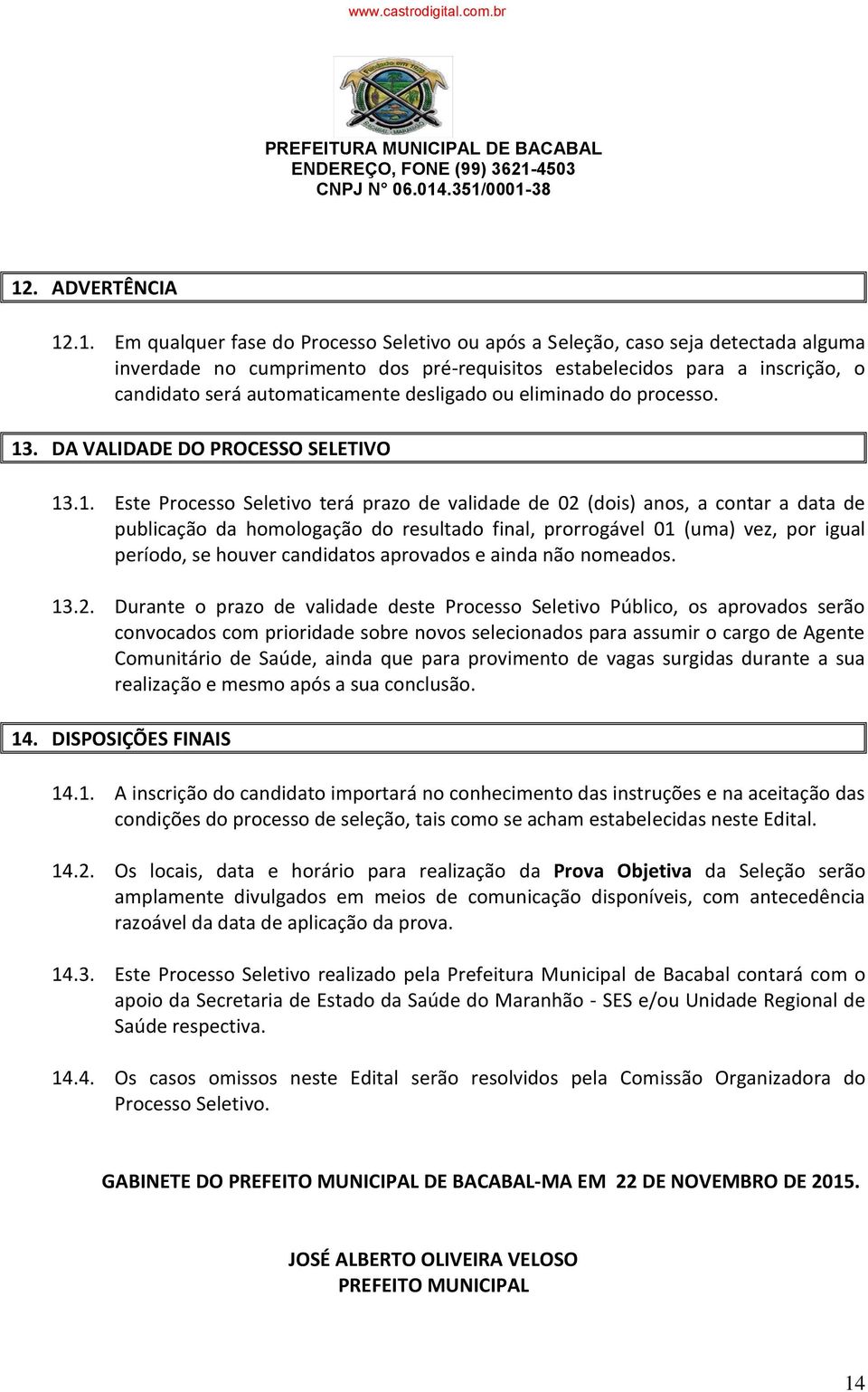 . DA VALIDADE DO PROCESSO SELETIVO 13