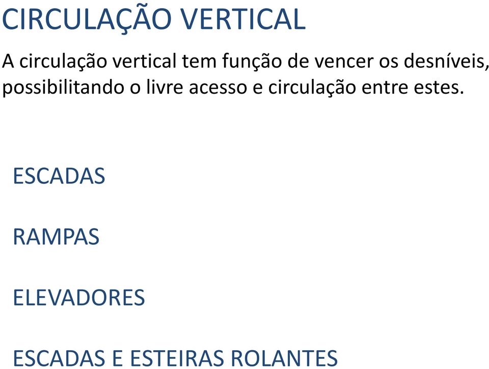 o livre acesso e circulação entre estes.