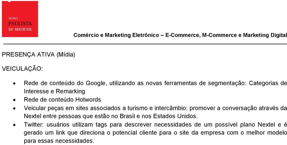 Nextel entre pessoas que estão no Brasil e nos Estados Unidos.