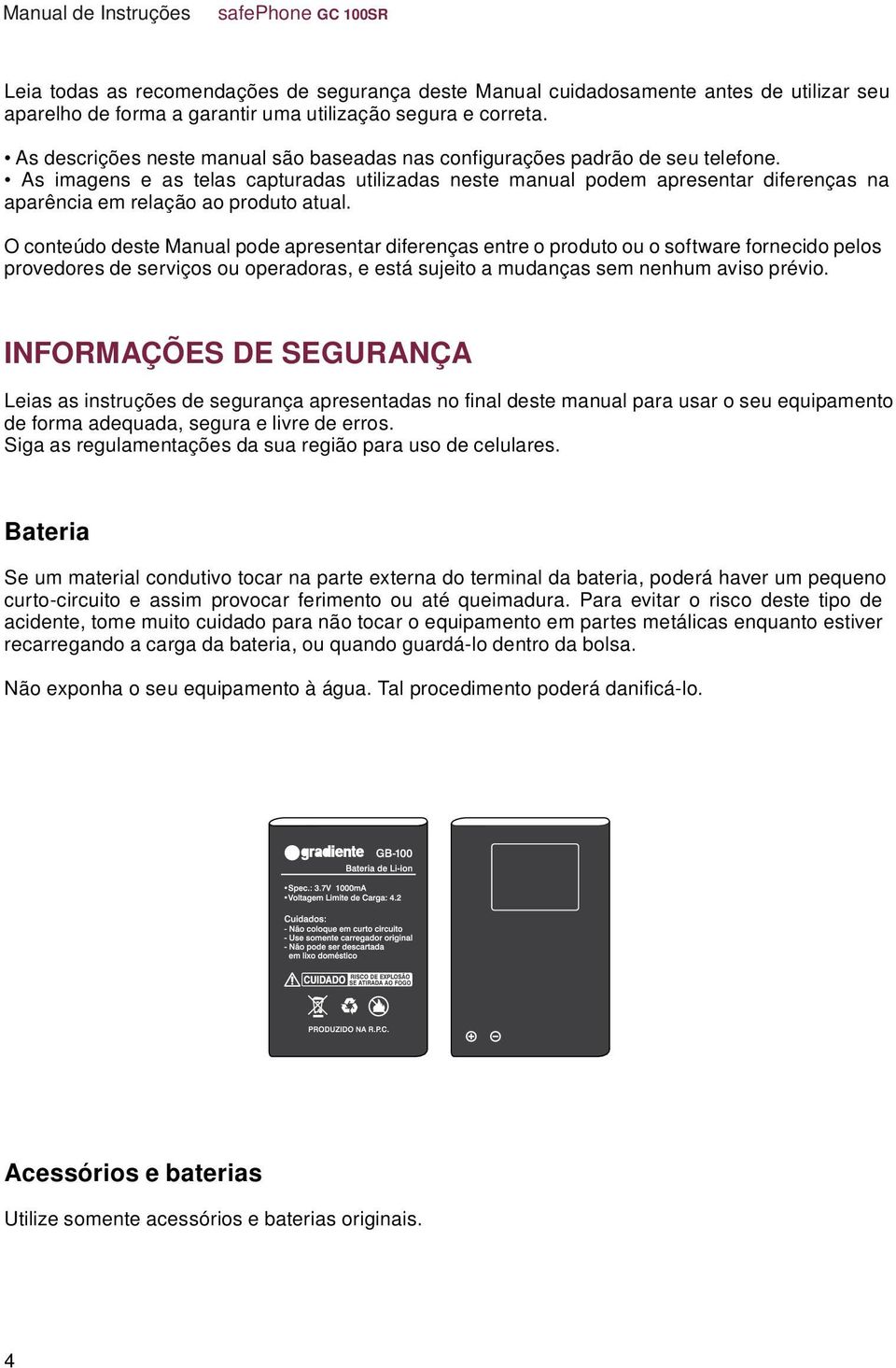 As imagens e as telas capturadas utilizadas neste manual podem apresentar diferenças na aparência em relação ao produto atual.