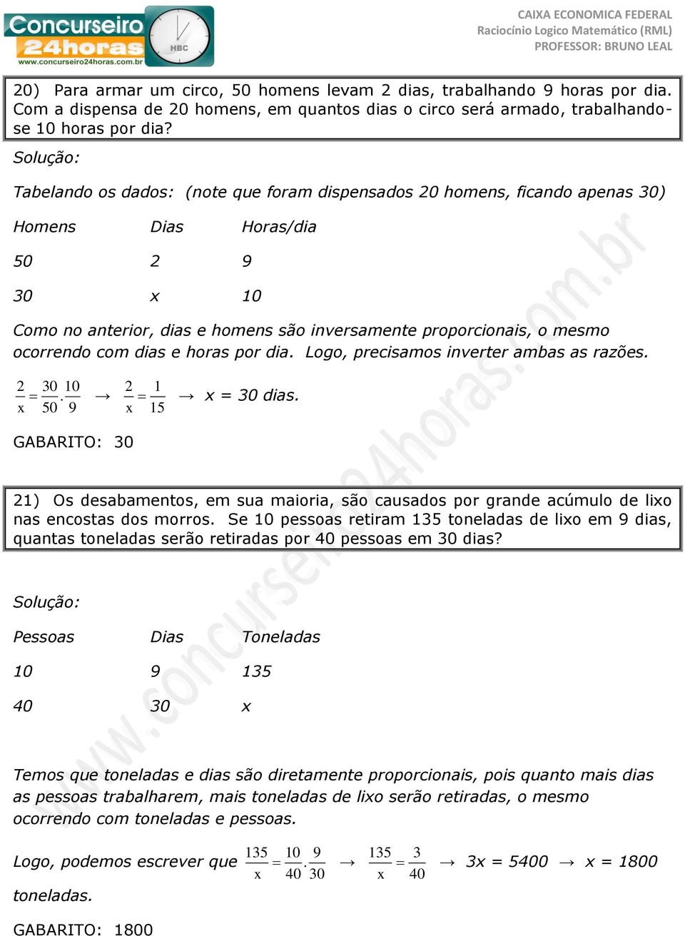 com dias e horas por dia. Logo, precisamos inverter ambas as razões. 2 30 10. x 50 9 2 1 x = 30 dias.