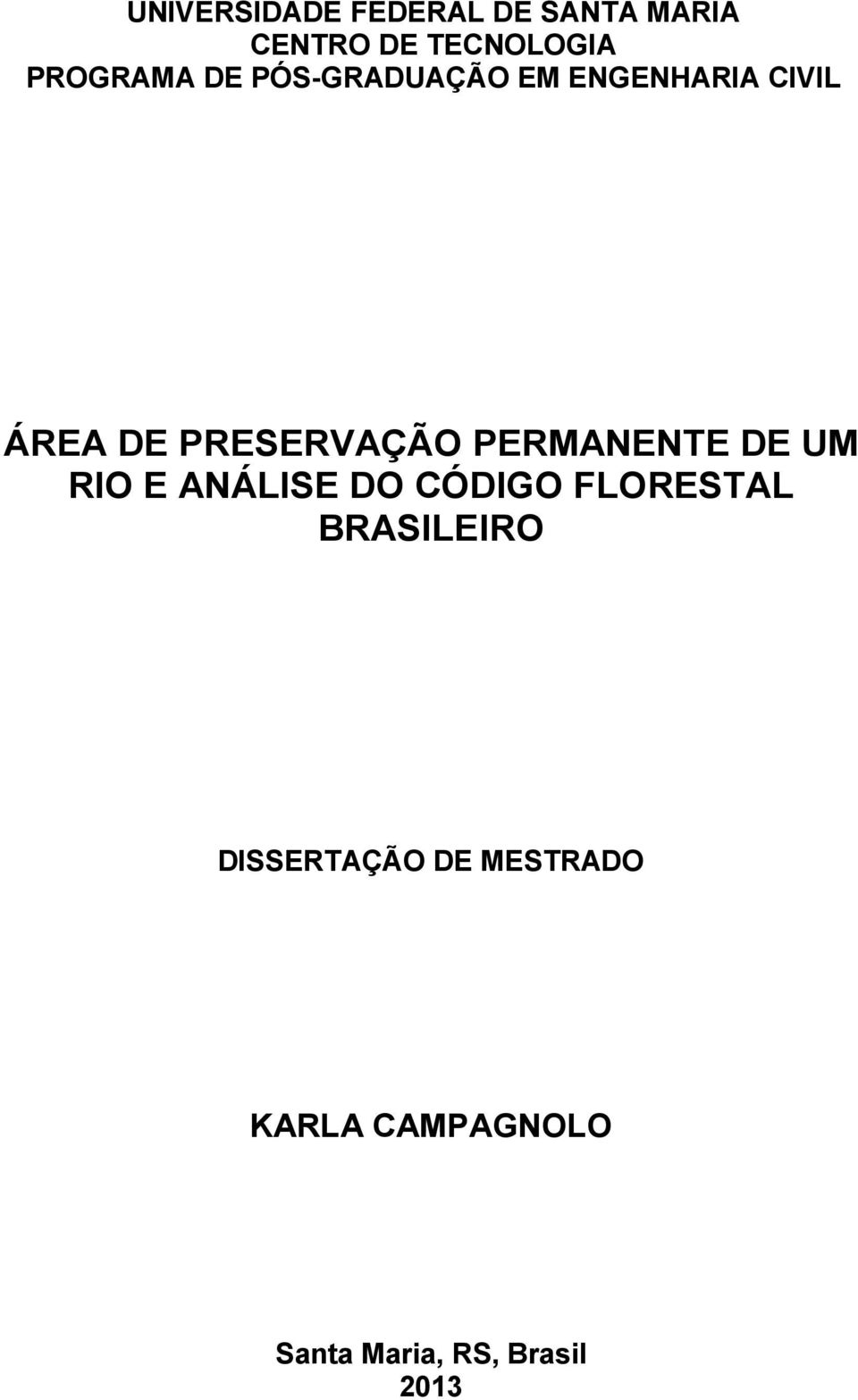 PRESERVAÇÃO PERMANENTE DE UM RIO E ANÁLISE DO CÓDIGO FLORESTAL