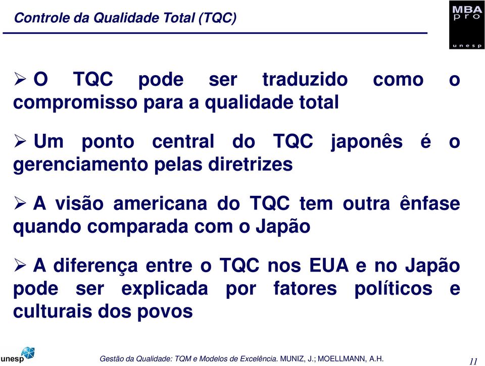 visão americana do TQC tem outra ênfase quando comparada com o Japão A diferença entre