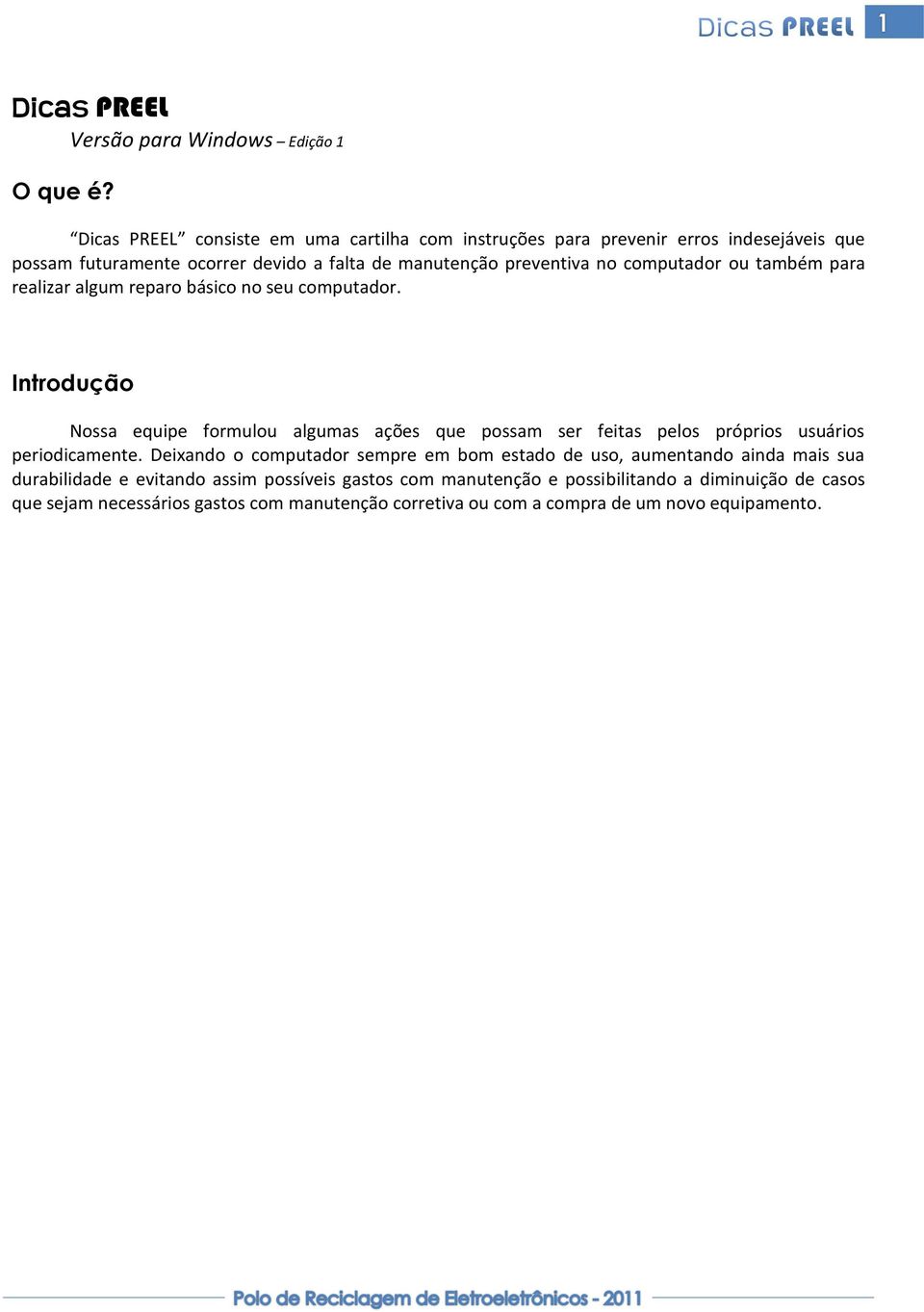 computador ou também para realizar algum reparo básico no seu computador.