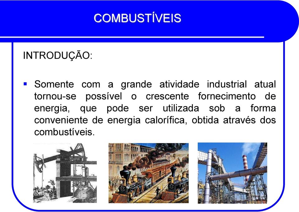 energia, que pode ser utilizada sob a forma