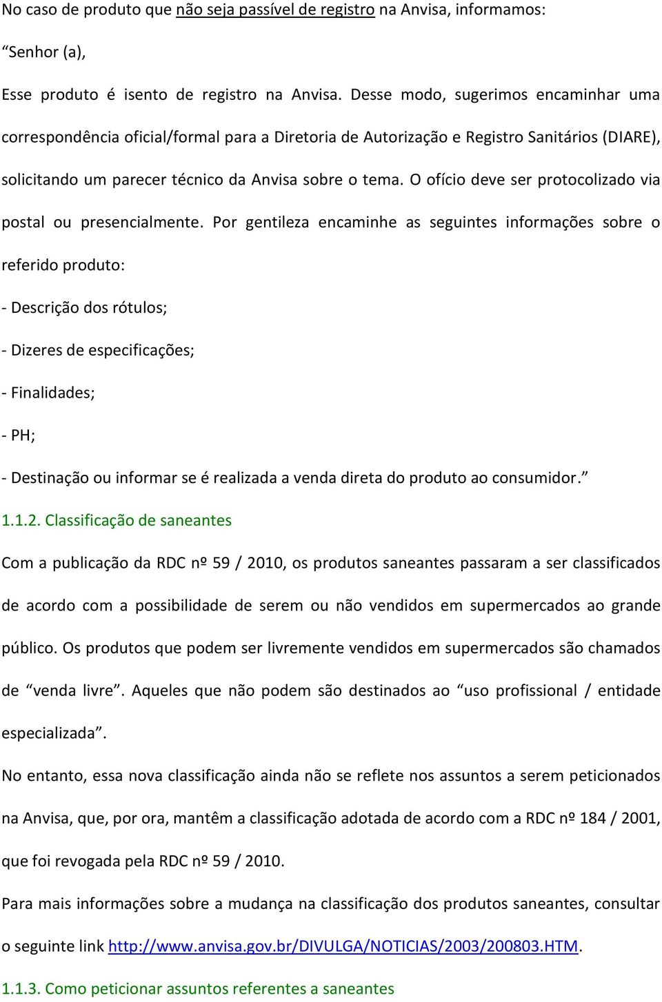 O ofício deve ser protocolizado via postal ou presencialmente.