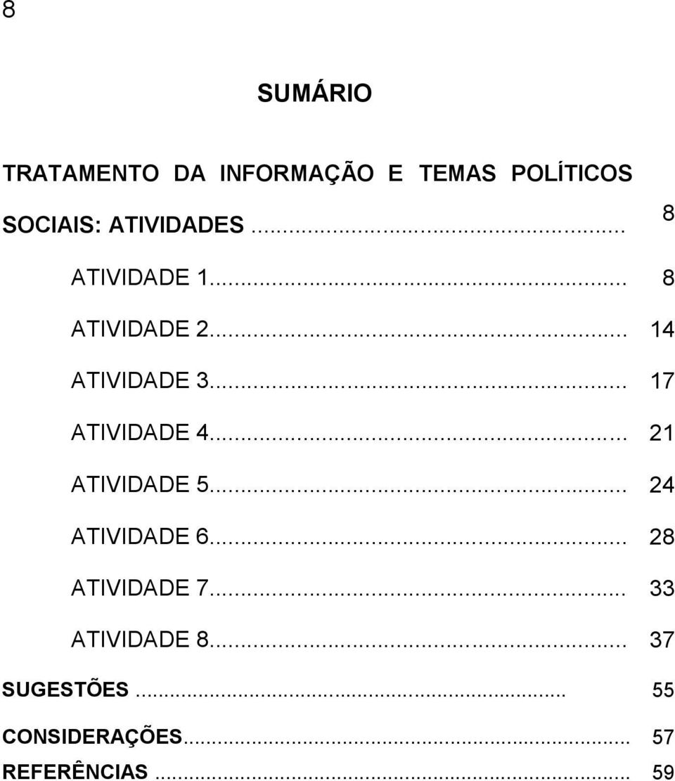 .. 17 ATIVIDADE 4... 21 ATIVIDADE 5... 24 ATIVIDADE 6.