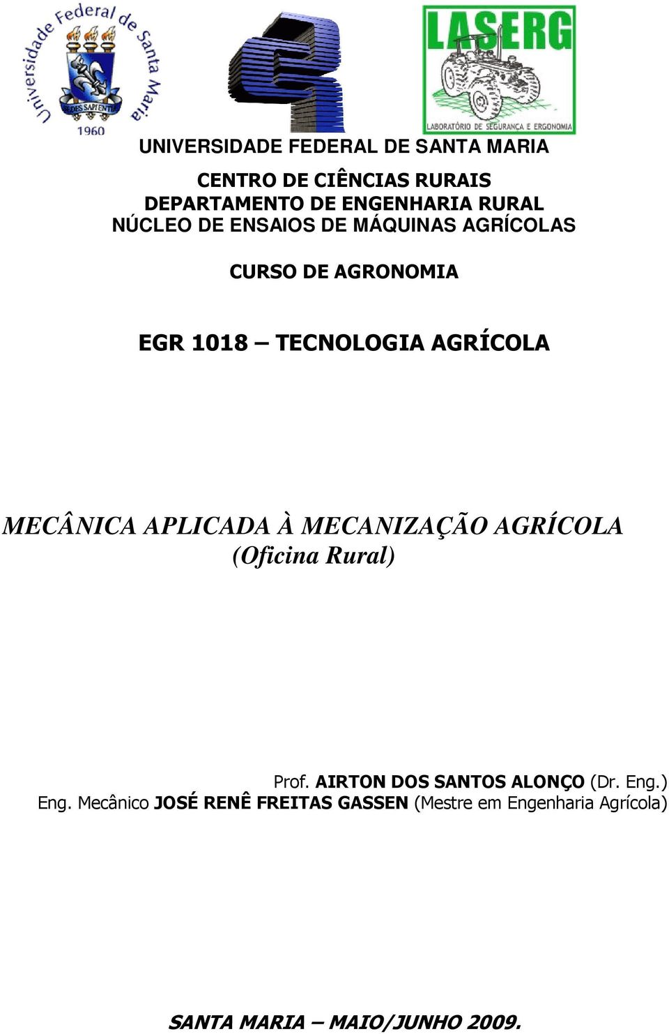 MECÂNICA APLICADA À MECANIZAÇÃO AGRÍCOLA (Oficina Rural) Prof. AIRTON DOS SANTOS ALONÇO (Dr.