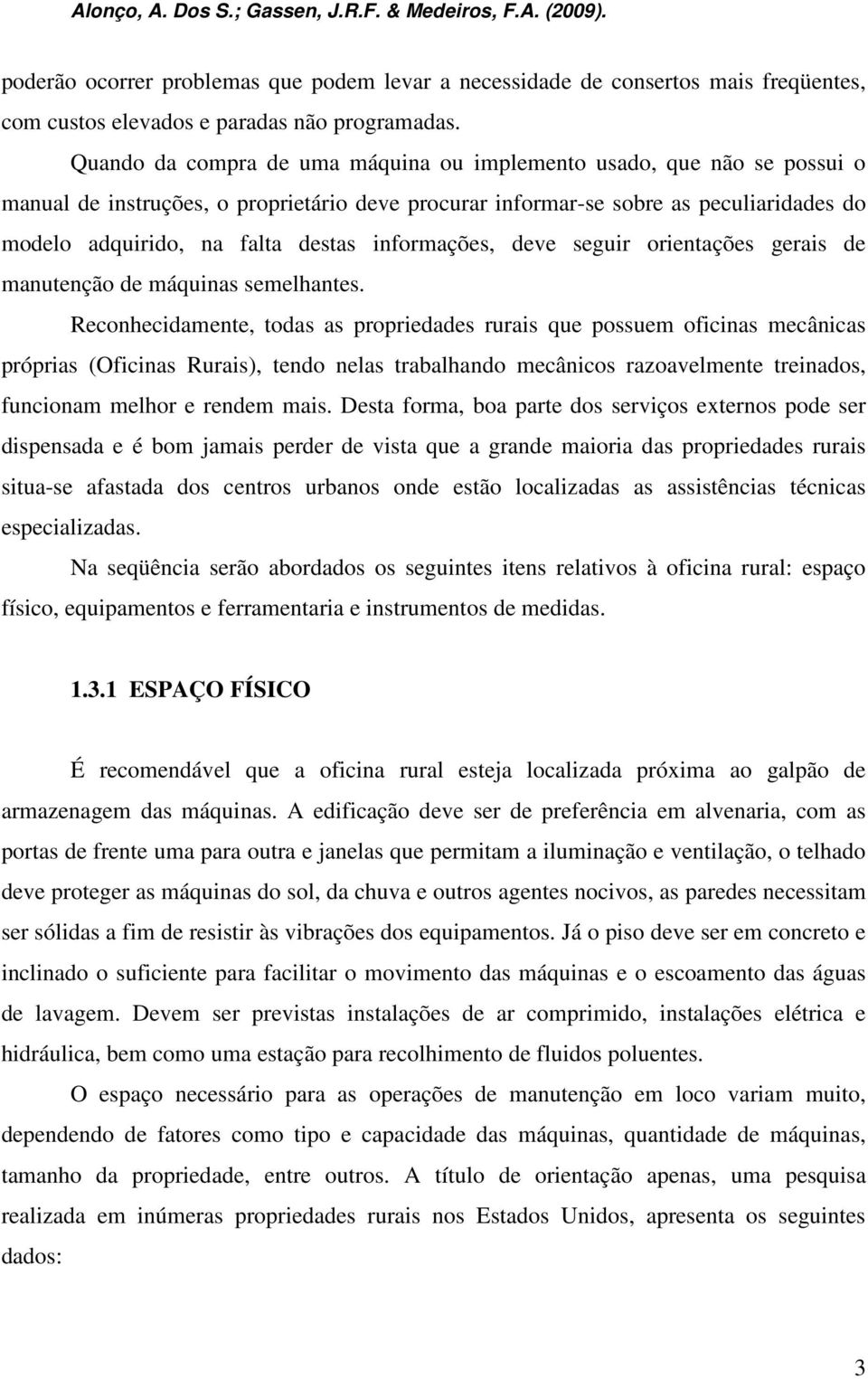 informações, deve seguir orientações gerais de manutenção de máquinas semelhantes.