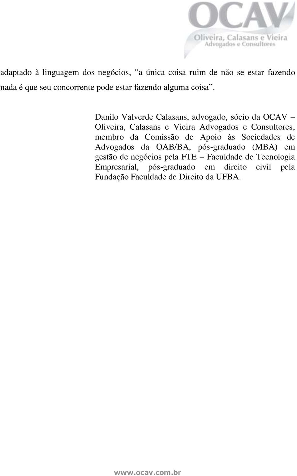Danilo Valverde Calasans, advogado, sócio da OCAV Oliveira, Calasans e Vieira Advogados e Consultores, membro da