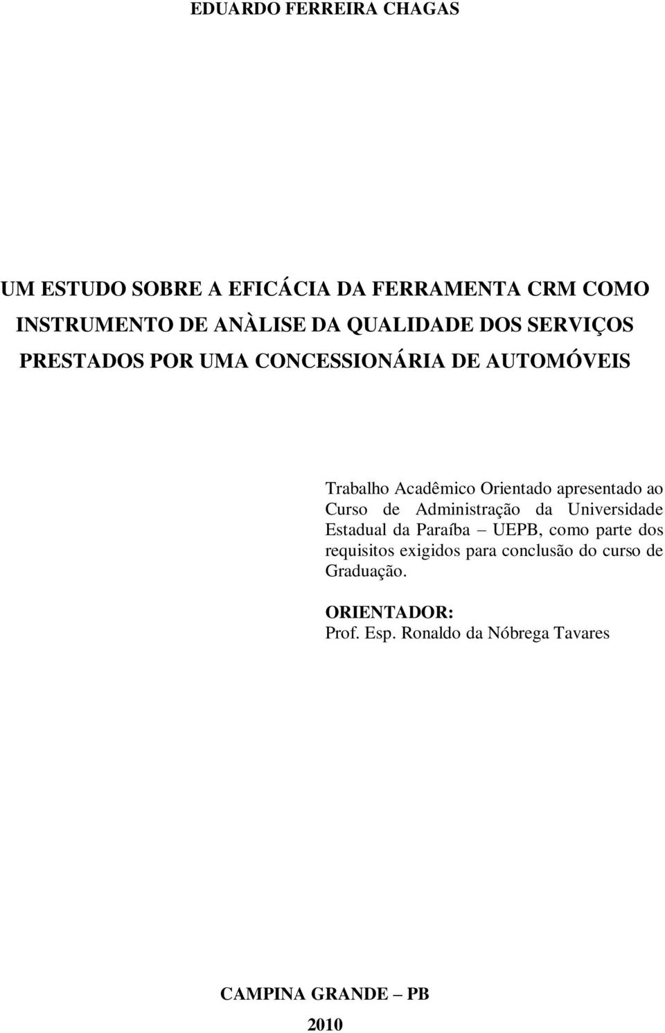 apresentado ao Curso de Administração da Universidade Estadual da Paraíba UEPB, como parte dos requisitos