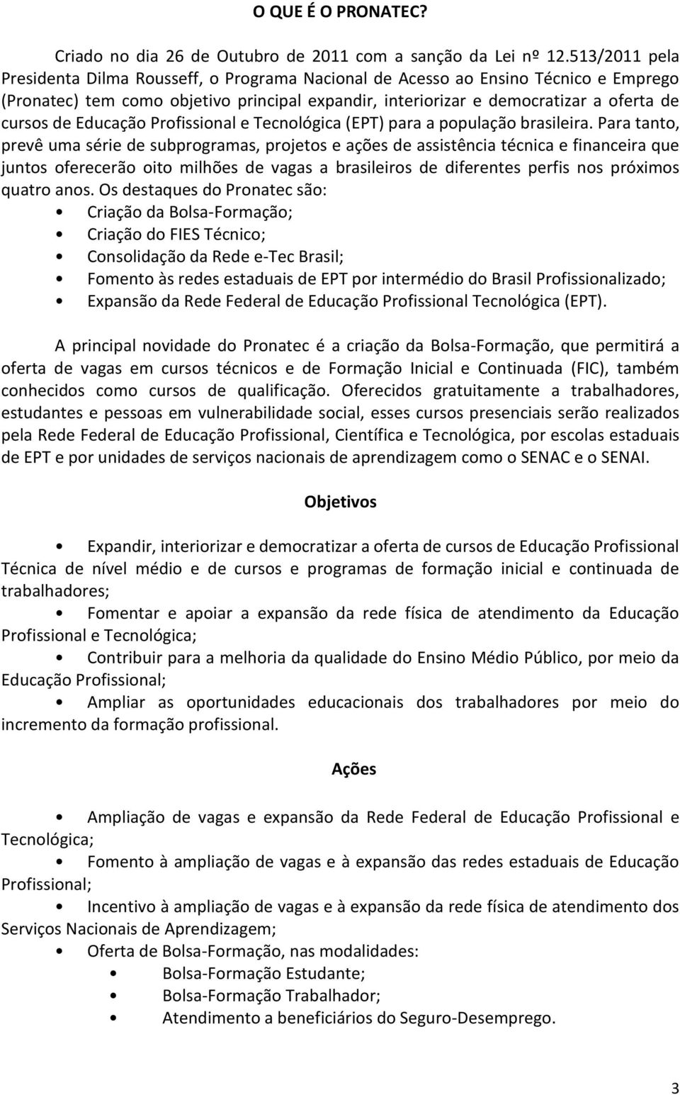 Educação Profissional e Tecnológica (EPT) para a população brasileira.