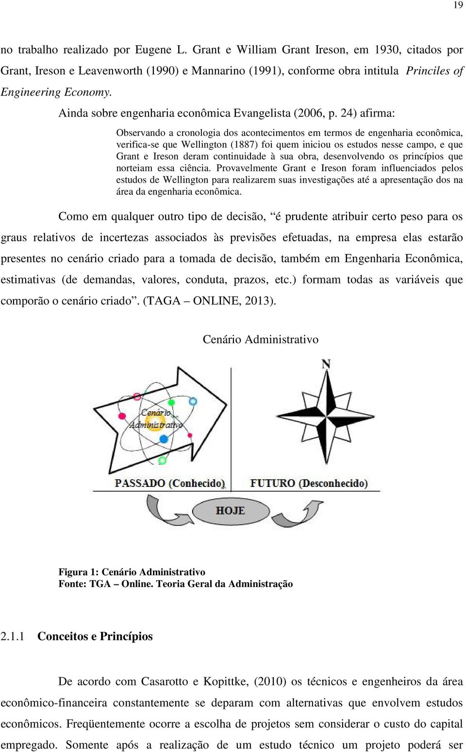 Ainda sobre engenharia econômica Evangelista (2006, p.