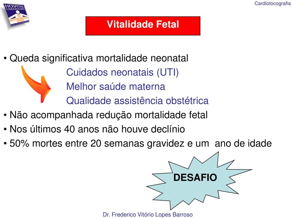 Não acompanhada redução mortalidade fetal Nos últimos 40 anos não