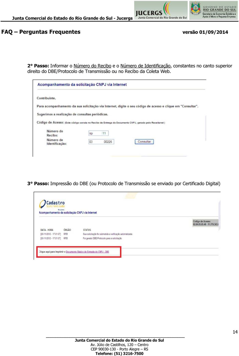 DBE/Protocolo de Transmissão ou no Recibo da Coleta Web.