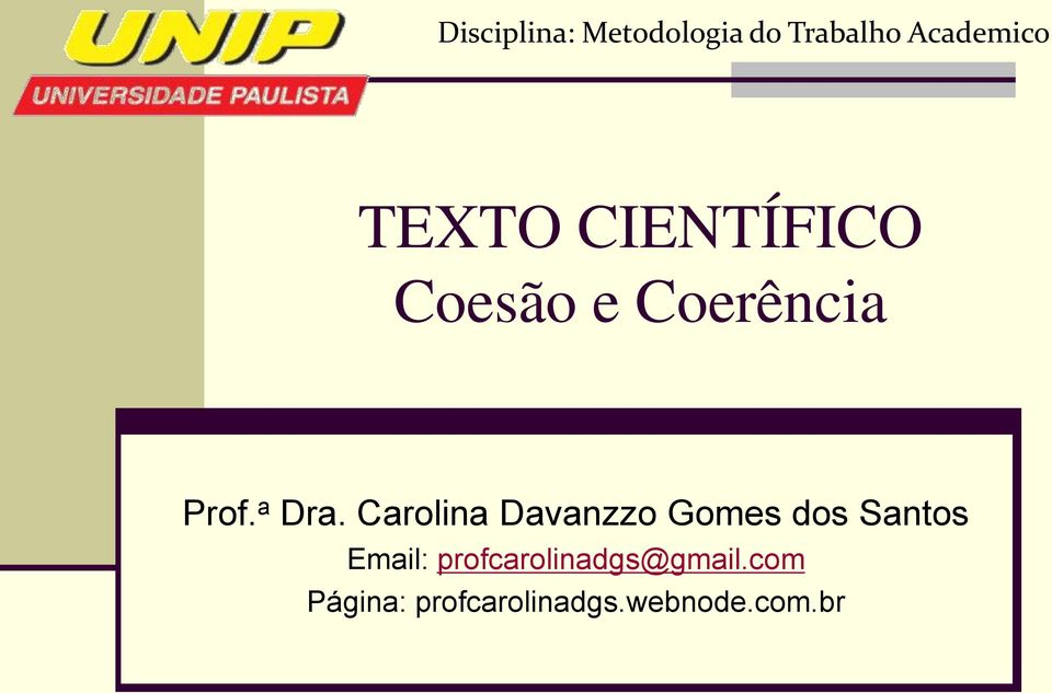Carolina Davanzzo Gomes dos Santos Email: