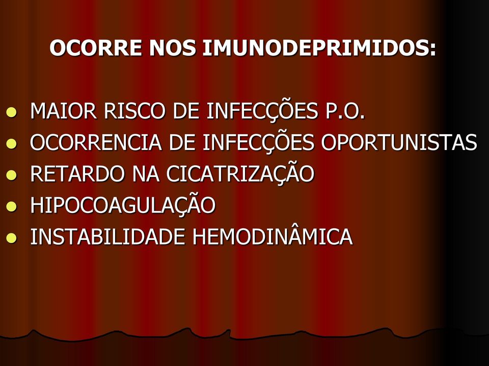 OCORRENCIA DE INFECÇÕES OPORTUNISTAS