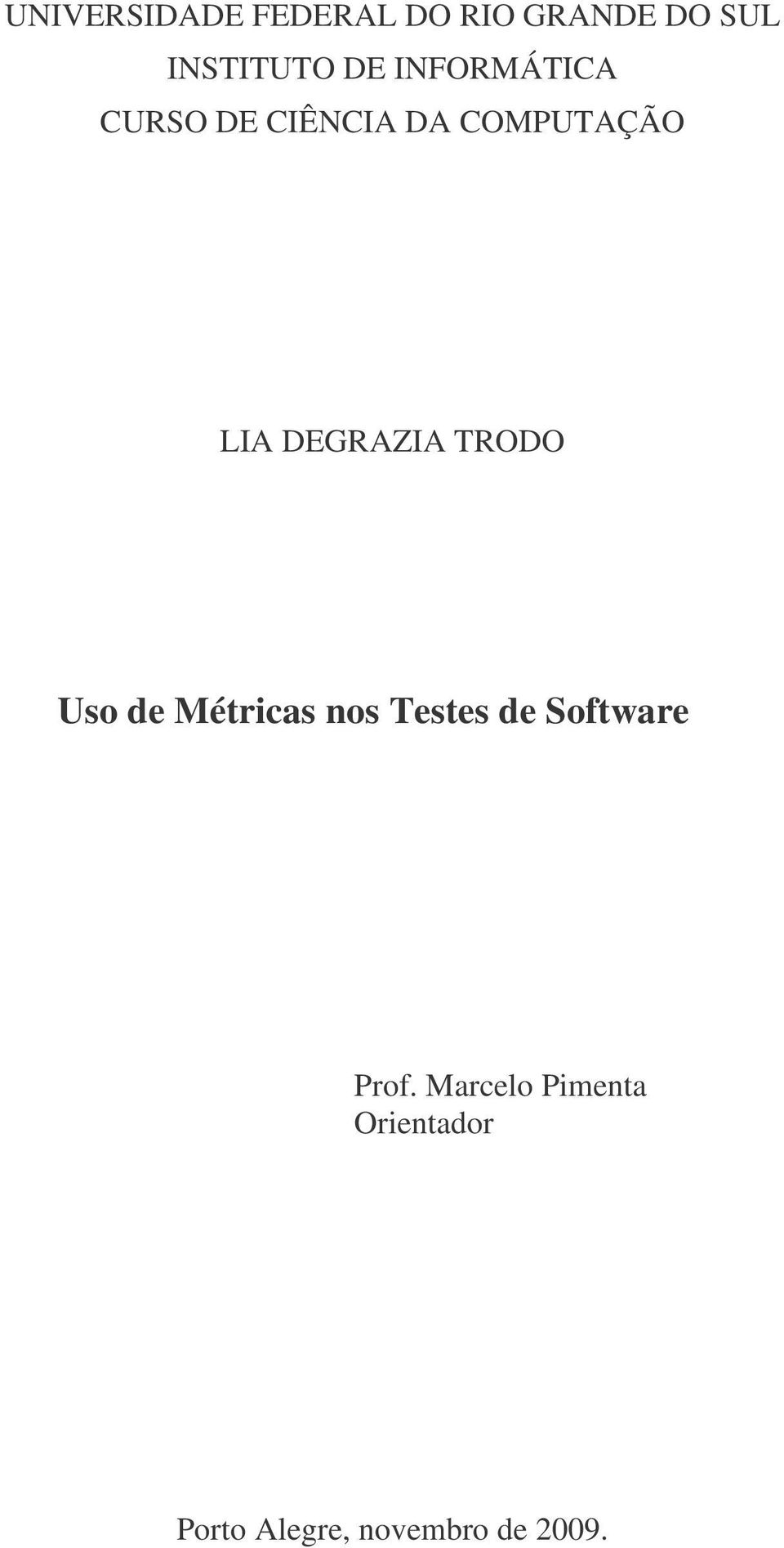 DEGRAZIA TRODO Uso de Métricas nos Testes de Software